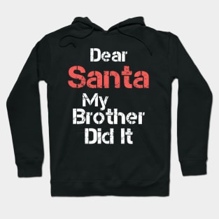 Funny Christmas Pajama Dear Santa My Brother Did It Hoodie